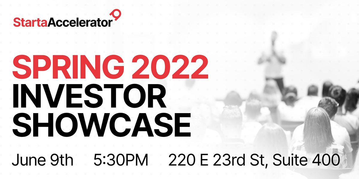 Starta Accelerator Spring 2022 Investor Showcase 220 E 23rd St, New