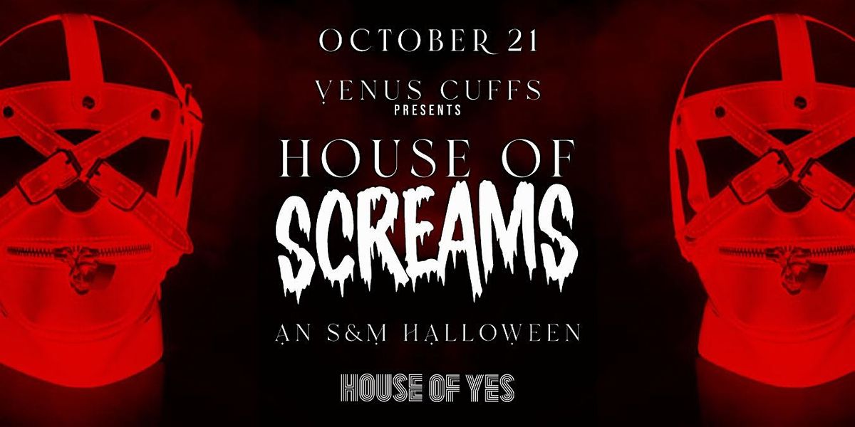 House of Screams S&M Halloween Part One House of Yes, Brooklyn, NY October 21, 2022