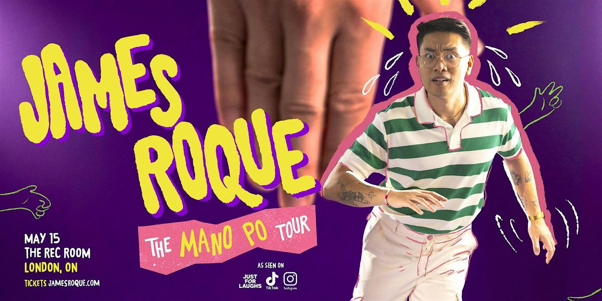 James Roque - The Mano Po Tour (London, Ontario)