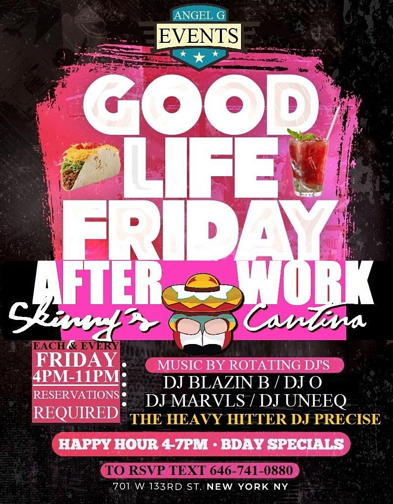 The Good Life After Work Friday's at Skinny's Cantina on The Hudson