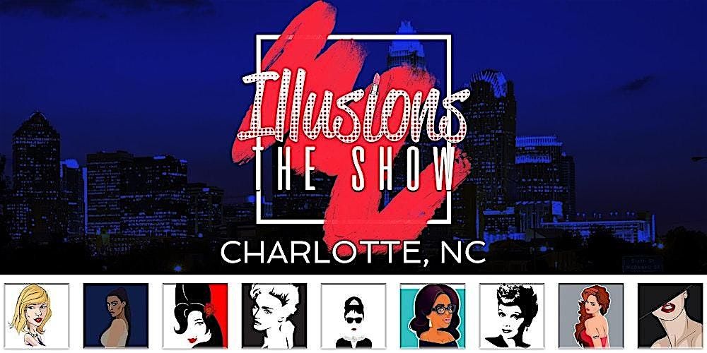 Illusions The Drag Queen Show Charlotte - Drag Queen Show - Charlotte, NC