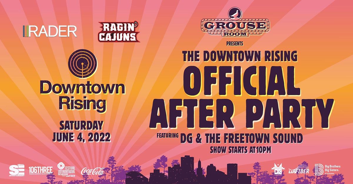 Downtown Rising Official After Party featuring DG & The Freetown