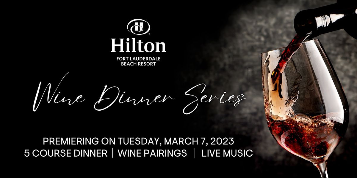 Wine Dinner Series Part I Hilton Fort Lauderdale Beach Resort