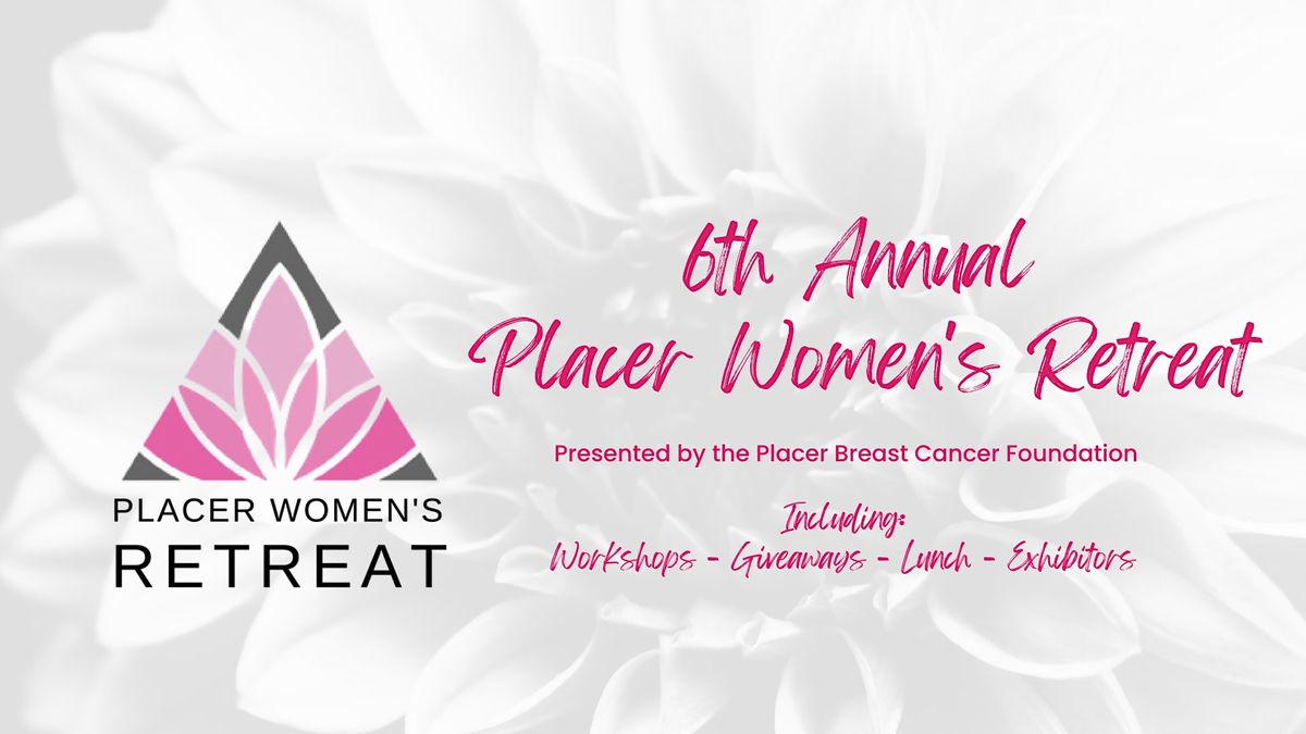 6th Annual Placer Women's Retreat