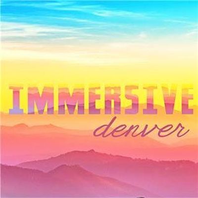 Immersive Denver