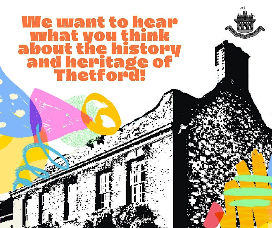 *PAID* Focus Group on Thetfords Heritage 18 June The Guildhall