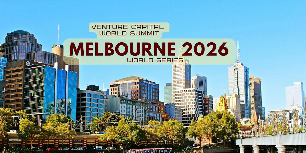 Melbourne 2026 Venture Capital World Summit