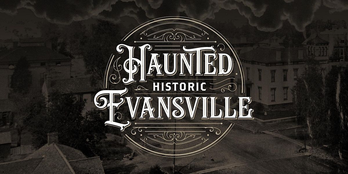 Haunted Historic Evansville (Riverside Tour)