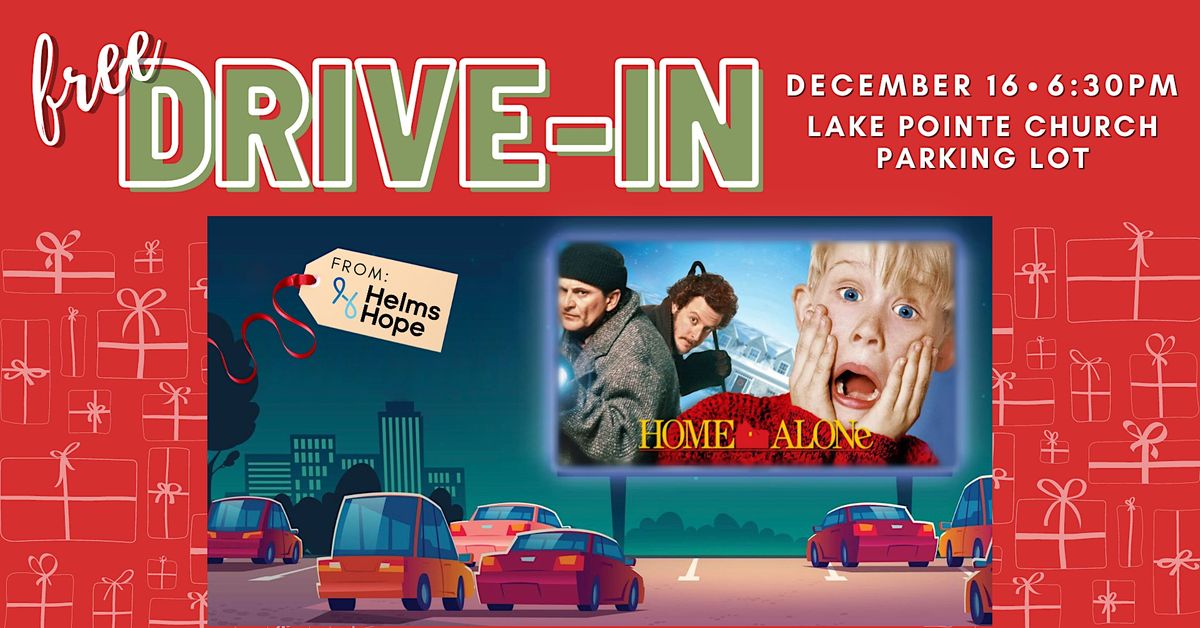 Helms Hope DriveIn Movie Night (Home Alone) 701 E Interstate 30