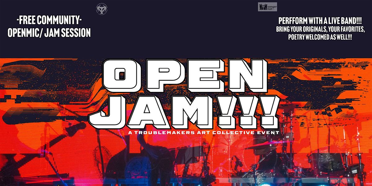 OPEN JAM! At Sanger Hall