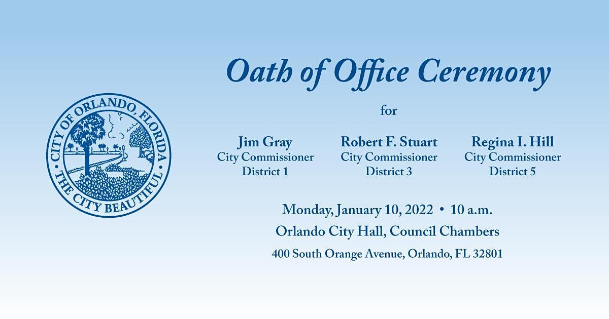 2022 City of Orlando Oath of Office | Orlando City Hall | January 10, 2022 2022 City of Orlando Oath of Office | Orlando City Hall | January 10, 2022