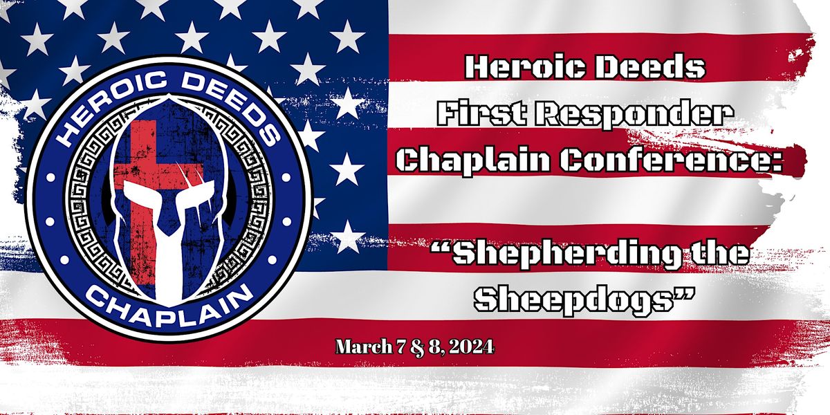 Heroic Deeds Chaplains Conference: Shepherding the Sheepdogs