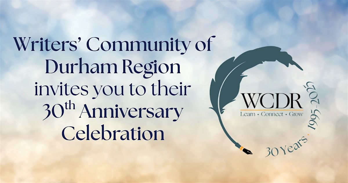 Writers' Community of Durham Region 30th Anniversary Celebration