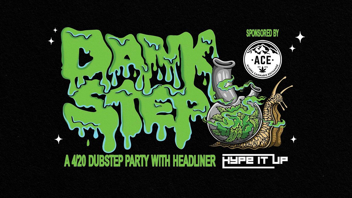 Dankstep (a Dubstep 4/20 Party) | Chilkoot Charlie's, Anchorage, AK