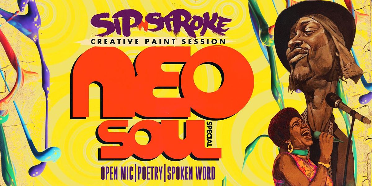 Sip 'N Stroke |3 YEAR ANNIVERSARY - Neo Soul Special
