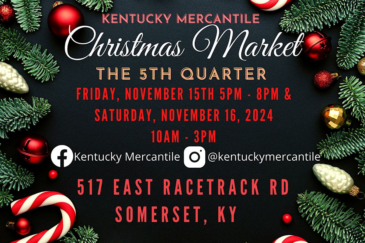 2024 Kentucky Mercantile Christmas Market 517 E Racetrack Rd