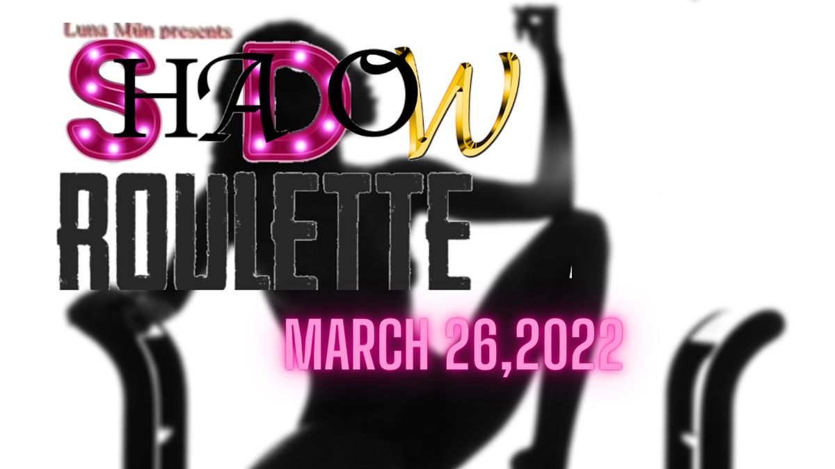 Shadow Roulette:A BootyCircus Peep Show | 585 Franklin Gateway SE ...
