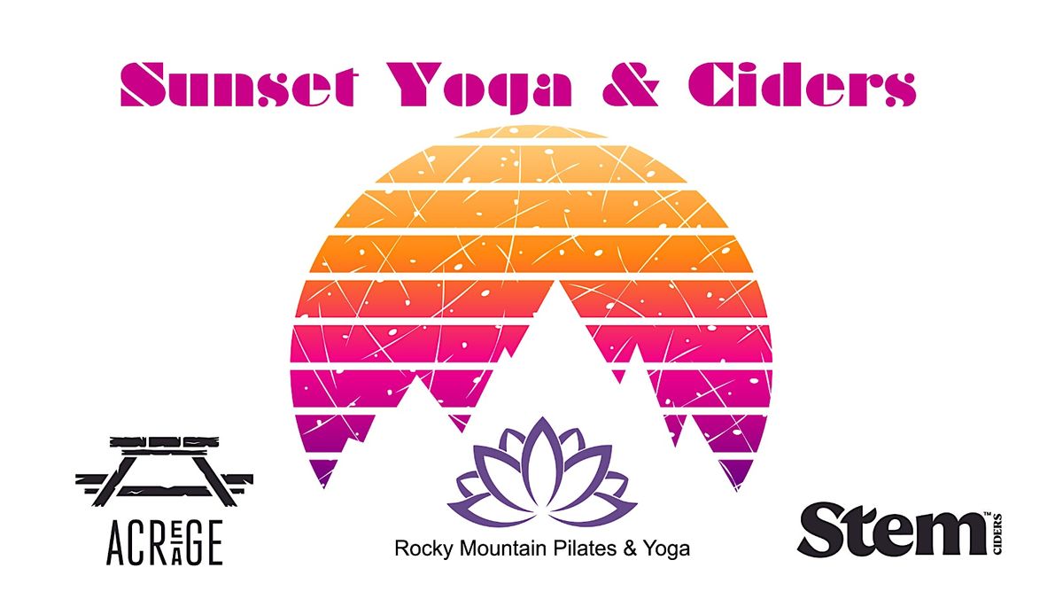 Sunset Yoga & Ciders | Acreage by Stem Ciders, Lafayette, CO | June 9, 2023