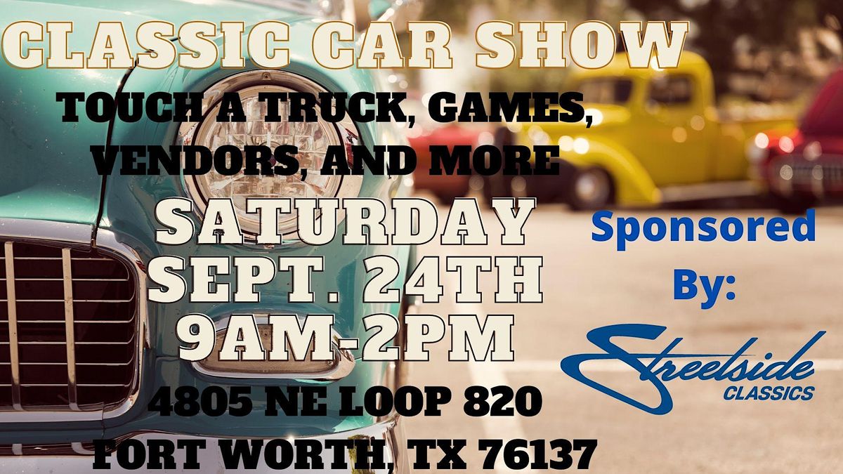 Classic Car Show & Touch a Truck 4805 NE Loop 820, Fort Worth, TX