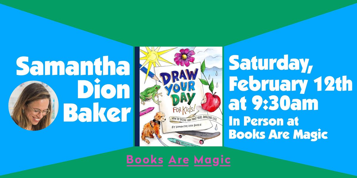 In-person Workshop: Samantha Dion Baker: Draw Your Day for Kids!