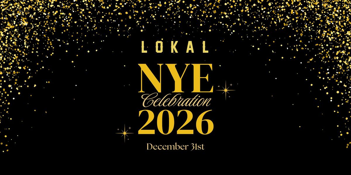 LOKAL'S NYE PARTY!