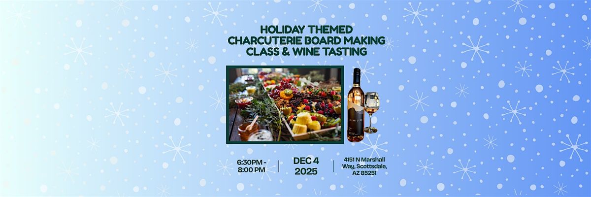 Holiday Themed Charcuterie & Wine Tasting Class