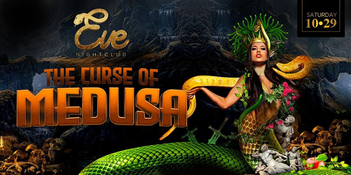 The Curse of Medusa Halloween Saturday 2022 Eve 10/29/22