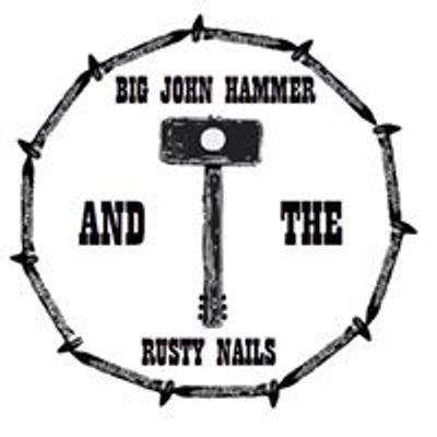 Big John Hammer & the Rusty Nails