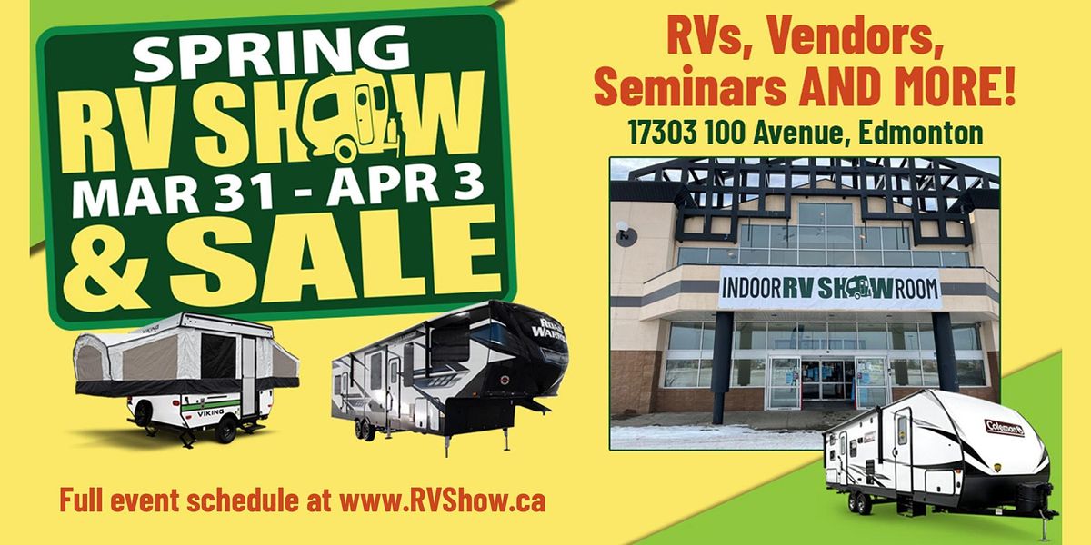 Edmonton Spring RV Show and Sale at 17303 100 Avenue, Edmonton on 31st ...