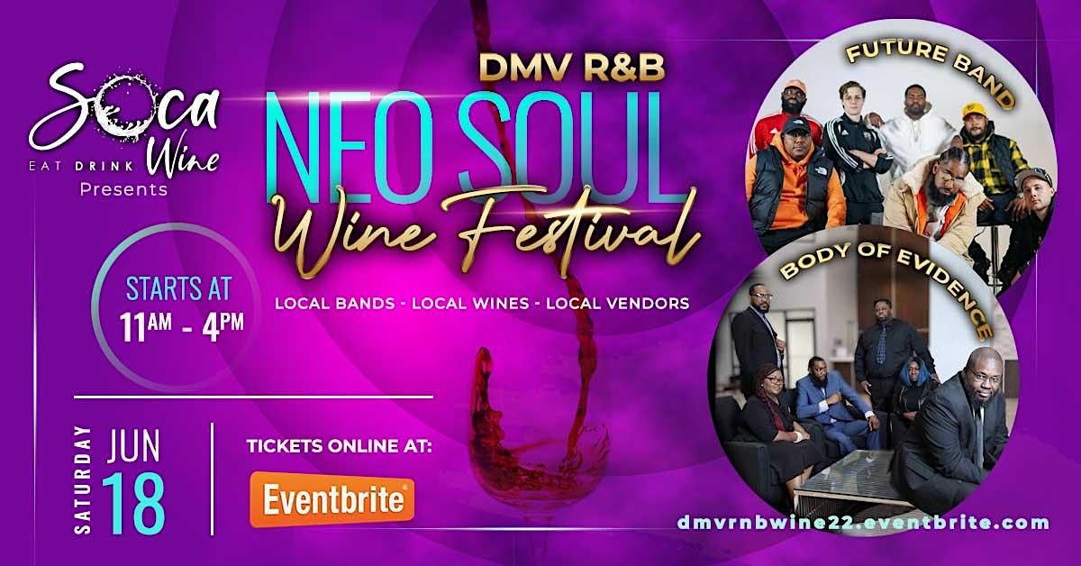 DMV R&B Neo Soul Wine Festival The Grounds, Crownsville, MD June 17