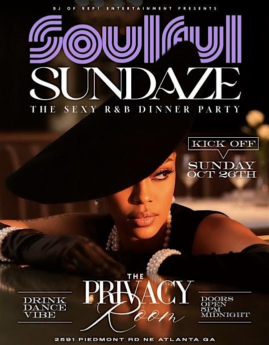 ATL'S #1 SUNDAY R&B DINNER PARTY! SOULFUL SUNDAZE! LIT LUXURY DINING!