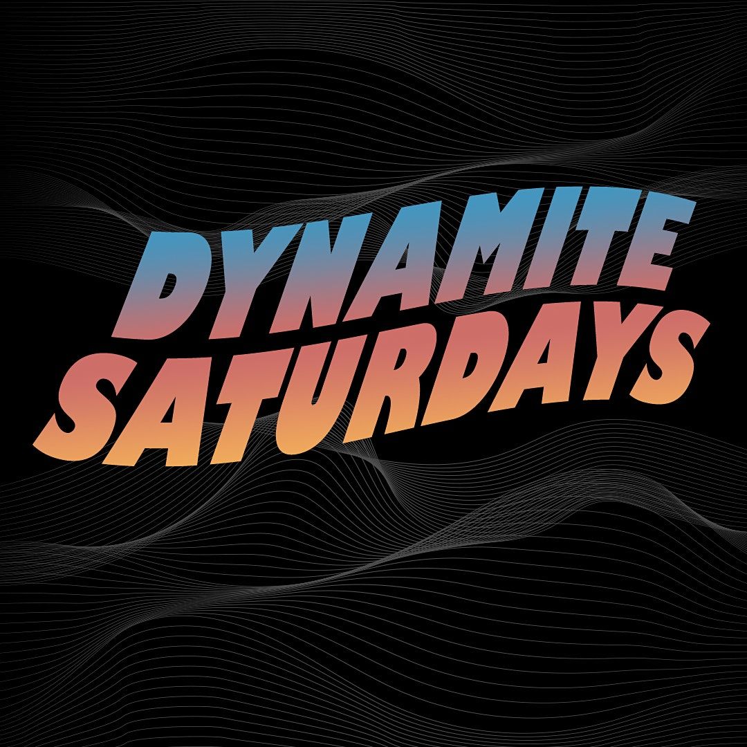 Dynamite Saturdays @ El Dorado