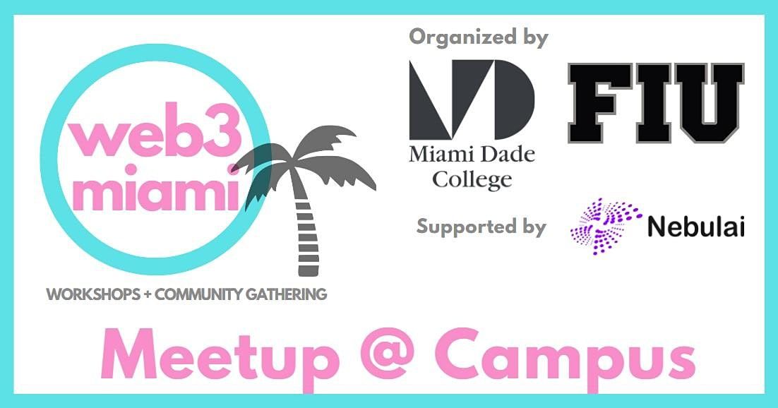 Miami Web3 Meetup @ Campus June at Miami Dade College - Wolfson Campus ...