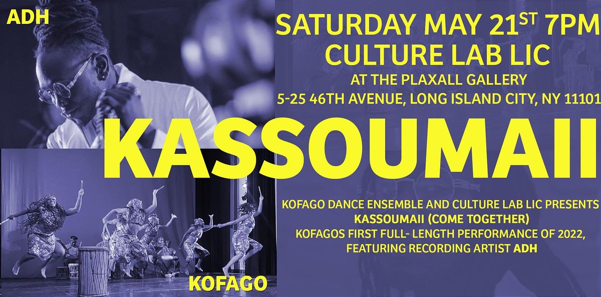 KASSOUMAI Culture Lab LIC at The Plaxall Gallery, Queens, NY May 21