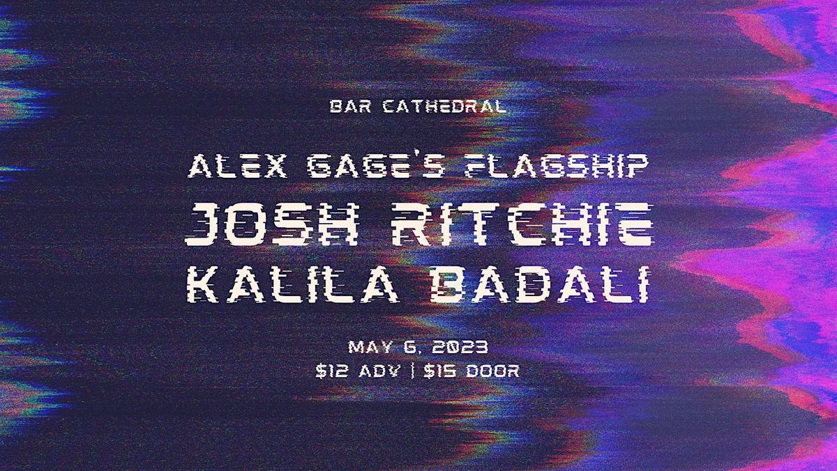 Josh Ritchie, Kalila Badali & Alex Gages Flagship at Bar Cathedral ...