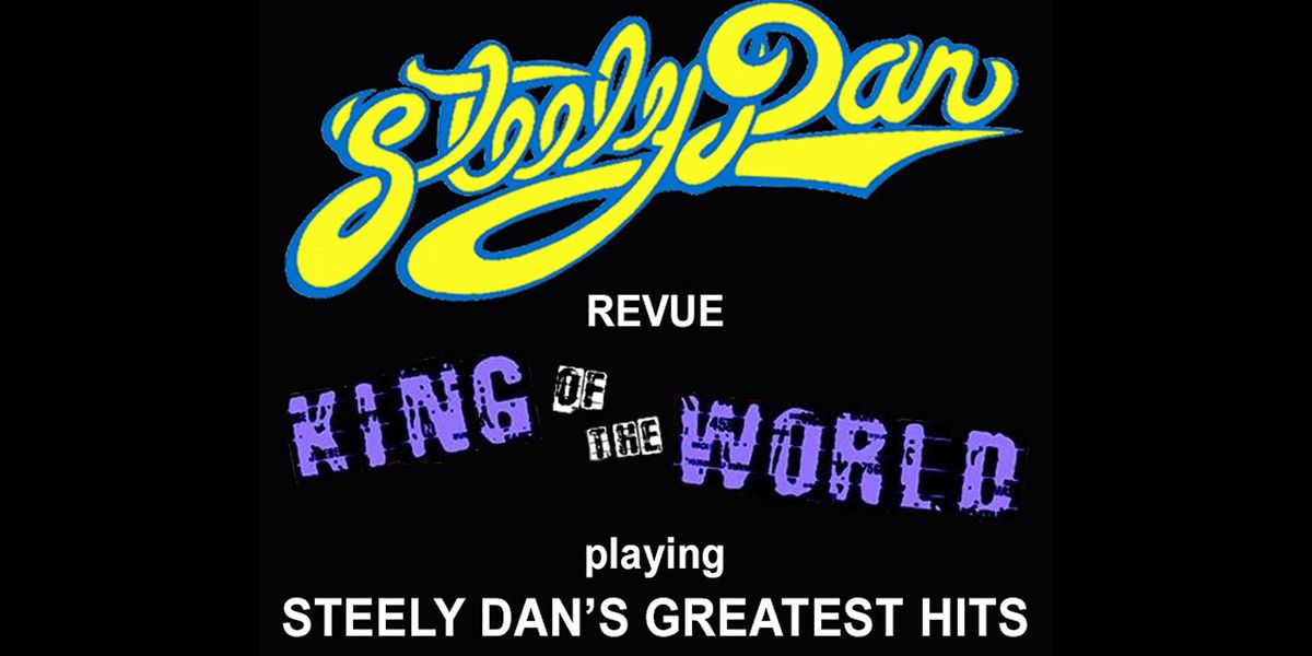 STEELY DAN Revue: KING OF THE WORLD Playing Steely Dan's Greatest Hits