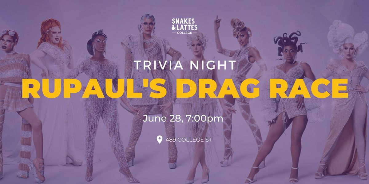 RuPauls Drag Race Trivia Night Snakes and Lattes College Snakes