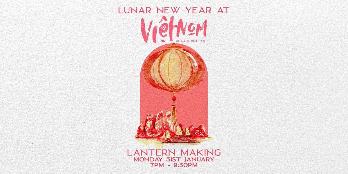 Lunar New Year Lantern Making & Drinks at VietNom
