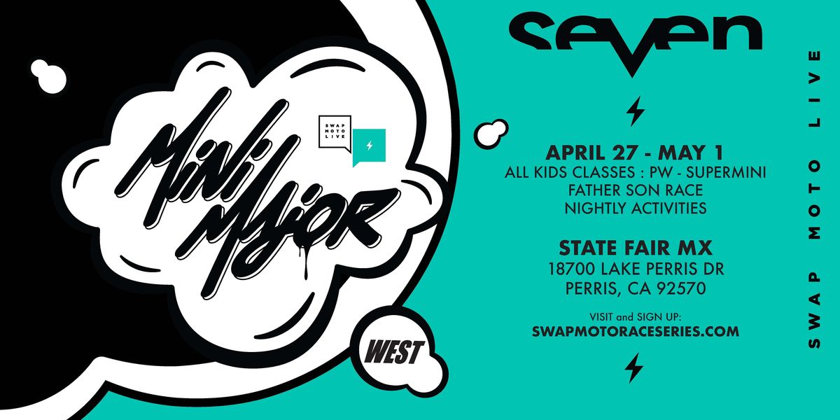 Mini Major West by SEVEN 2022 State Fair MX, Perris, CA April 27 to