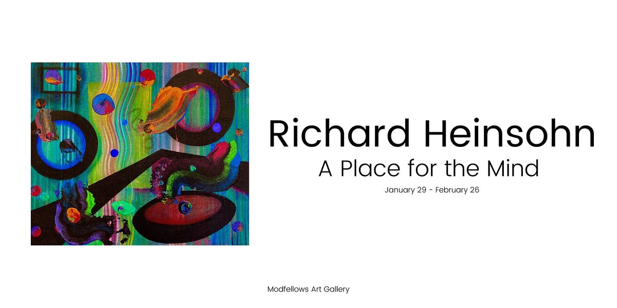 Modfellows Presents: Richard Heinsohn's "A Place for the Mind"