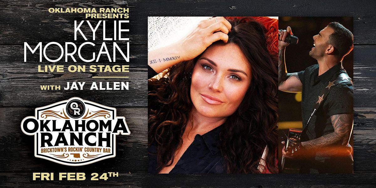 Kylie Morgan Live on Stage with Special Guest Jay Allen | Oklahoma ...