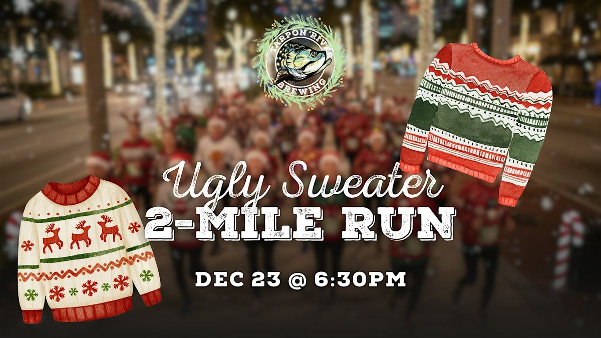 HOLIDAY UGLY SWEATER RUN | Two Mile Tuesday | FREE!