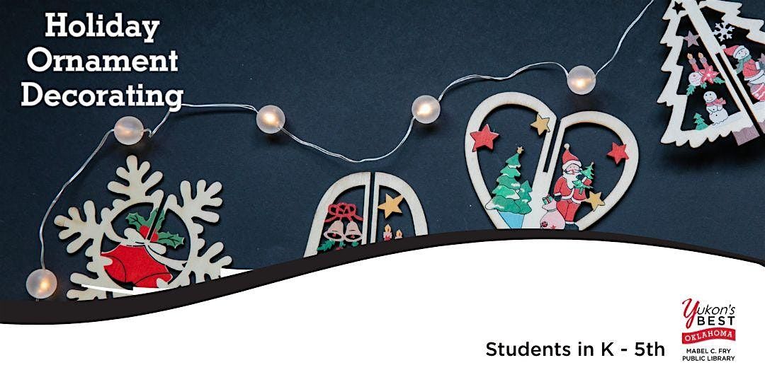 Holiday Ornament Decorating (K-5th)