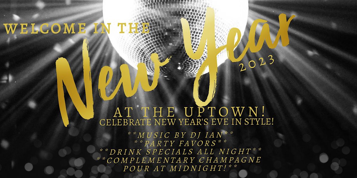 New Years Eve at the Uptown! 3126 State St, Santa Barbara, CA