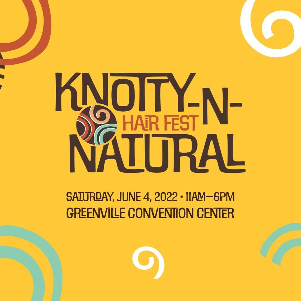 KnottyNNatural Hair Fest 2022 1 Exposition Dr, Greenville, SC 29607