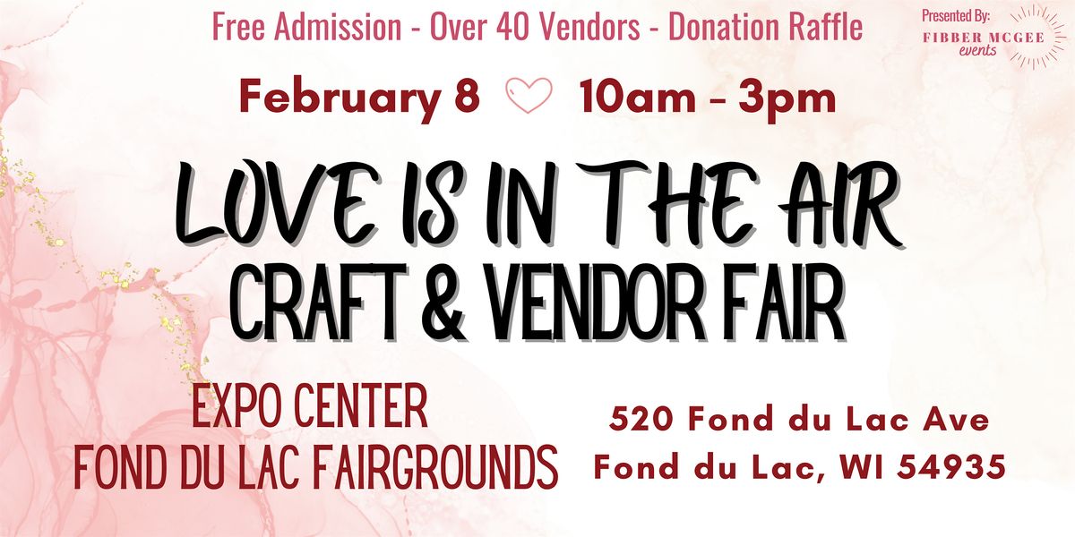 Love Is In The Air Craft and Vendor Fair Fond du Lac County Fond Du Lac Fair 2025 Schedule