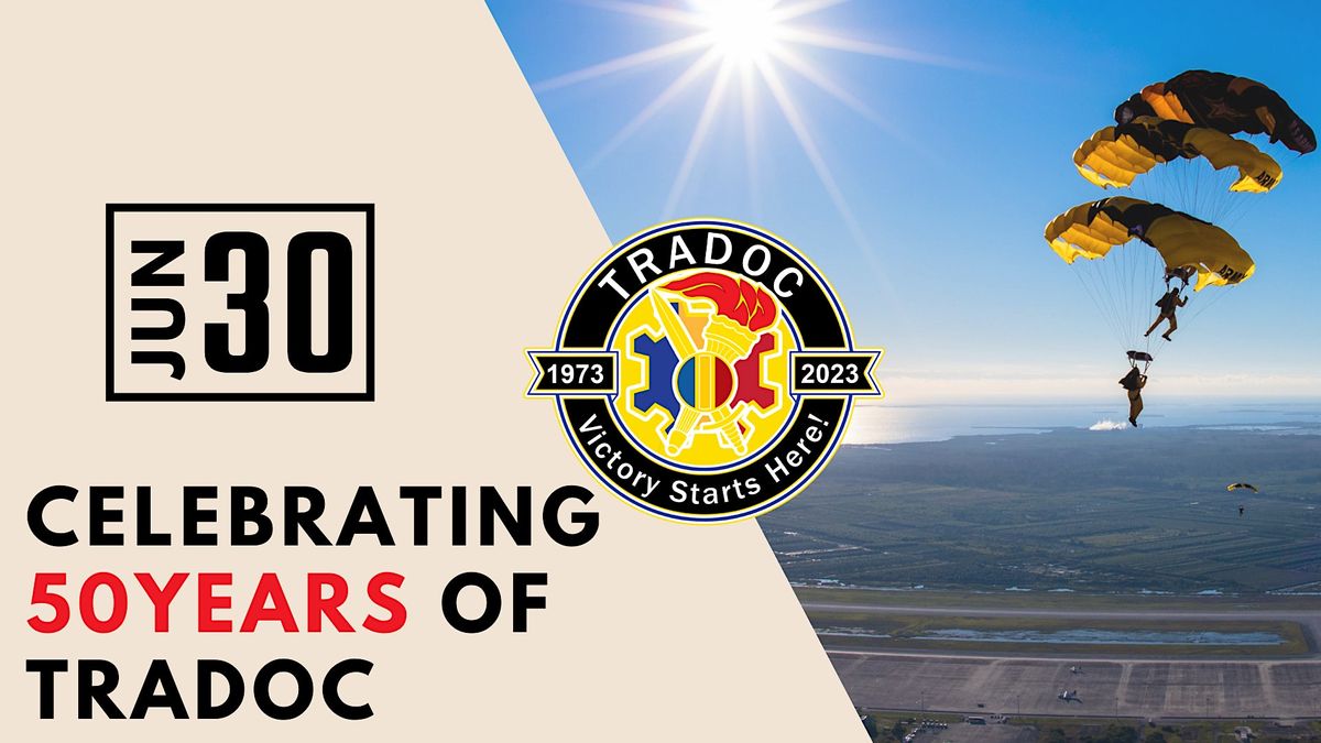 Fort Monroe Presents: U.S. Army TRADOCs 50th Anniversary Celebration at ...