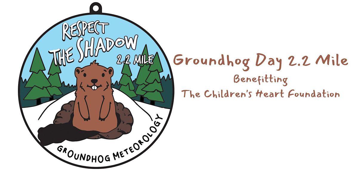 Groundhog Day 2.2 Mile Benefitting The Childrens Heart FoundationSave