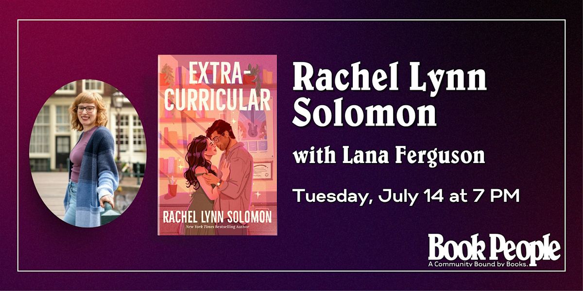 BookPeople Presents: Rachel Lynn Solomon - Extracurricular