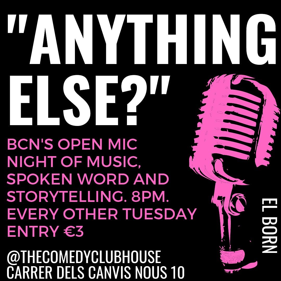 Anything Else? \u2022 Open Mic in English \u2022 Tuesday